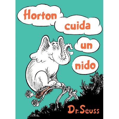 Horton cuida un nido (Horton Hatches the Egg Spanish Edition)