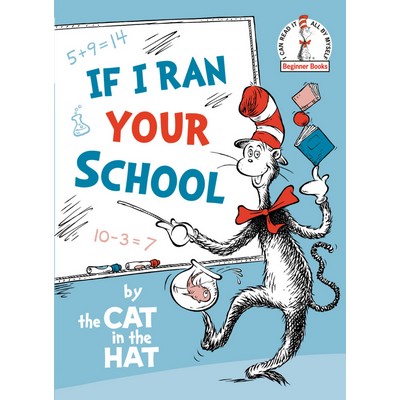 If I Ran Your School-by the Cat in the Hat