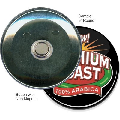 Custom Buttons - 3'' Round Button w/Neo Magnet
